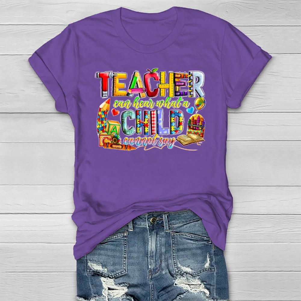 Teacher Can Hear What A Child Cannot Say Healthwear T-shirt