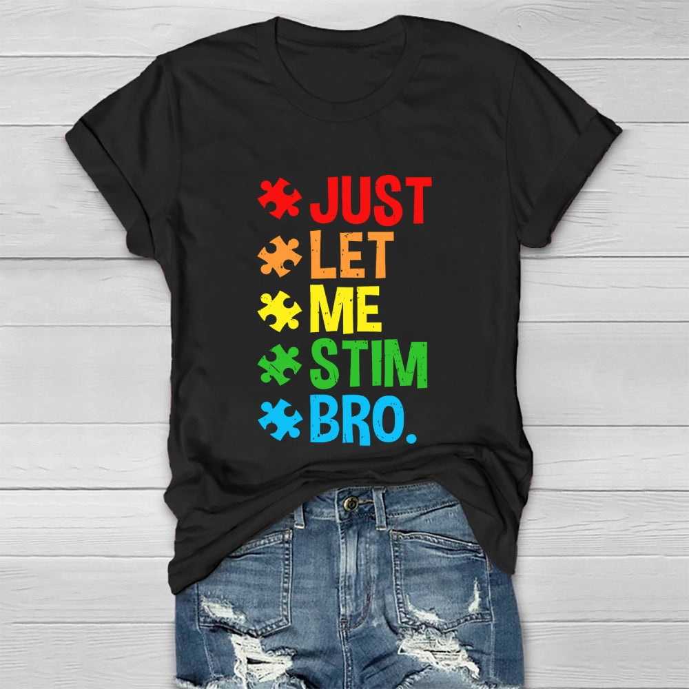 Just Let Me Stim Bro Funny Autism Awareness  Healthwear T-shirt
