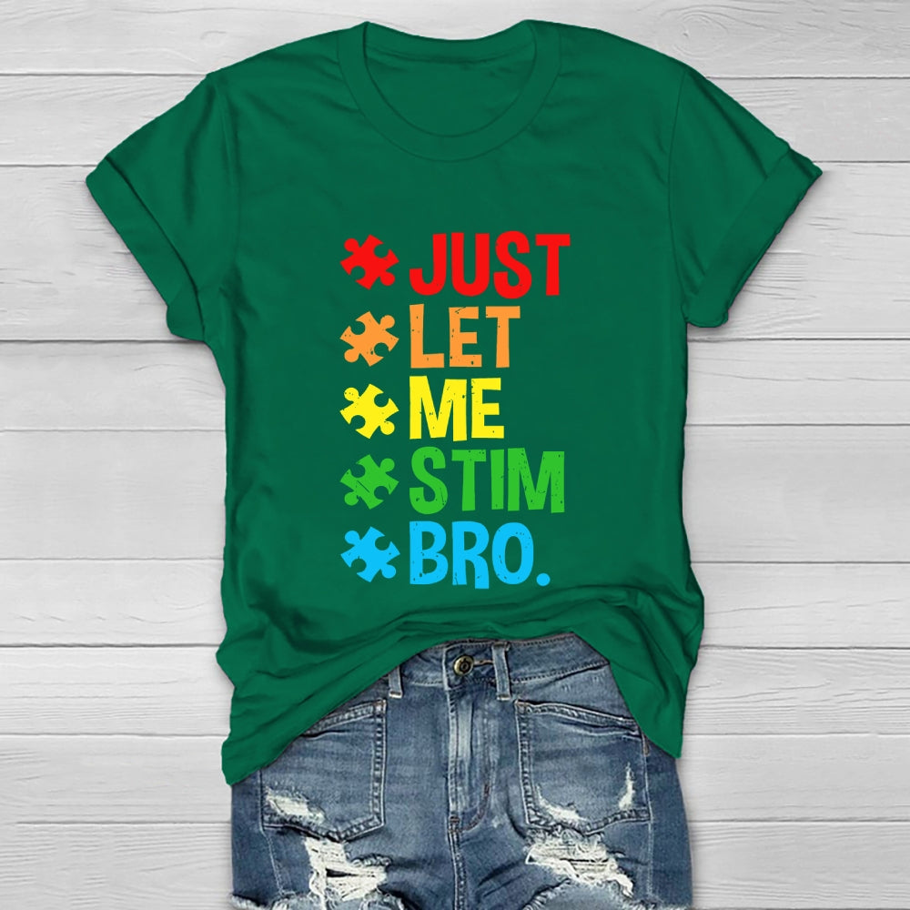 Just Let Me Stim Bro Funny Autism Awareness  Healthwear T-shirt