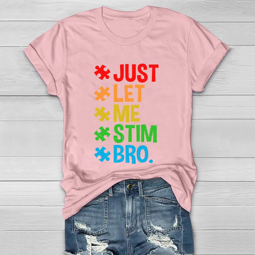 Just Let Me Stim Bro Funny Autism Awareness  Healthwear T-shirt