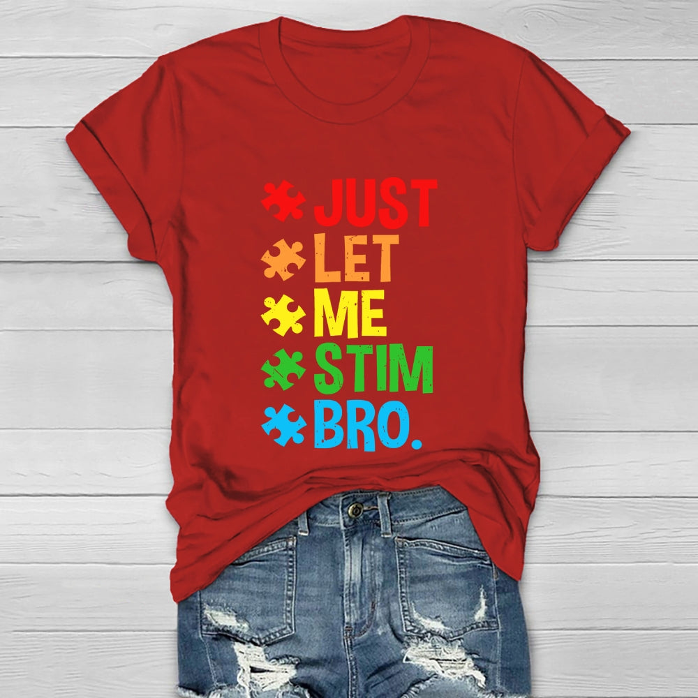 Just Let Me Stim Bro Funny Autism Awareness  Healthwear T-shirt