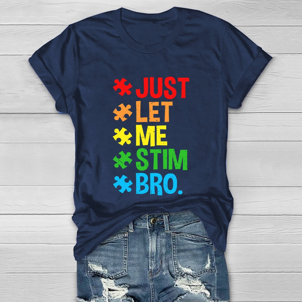 Just Let Me Stim Bro Funny Autism Awareness  Healthwear T-shirt