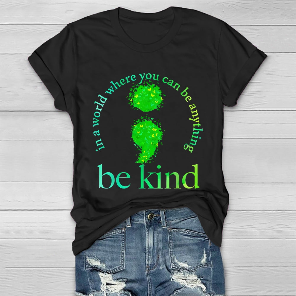 In A World Where You Can Be Anything Be Kind   Butterfly Healthwear T-shirt