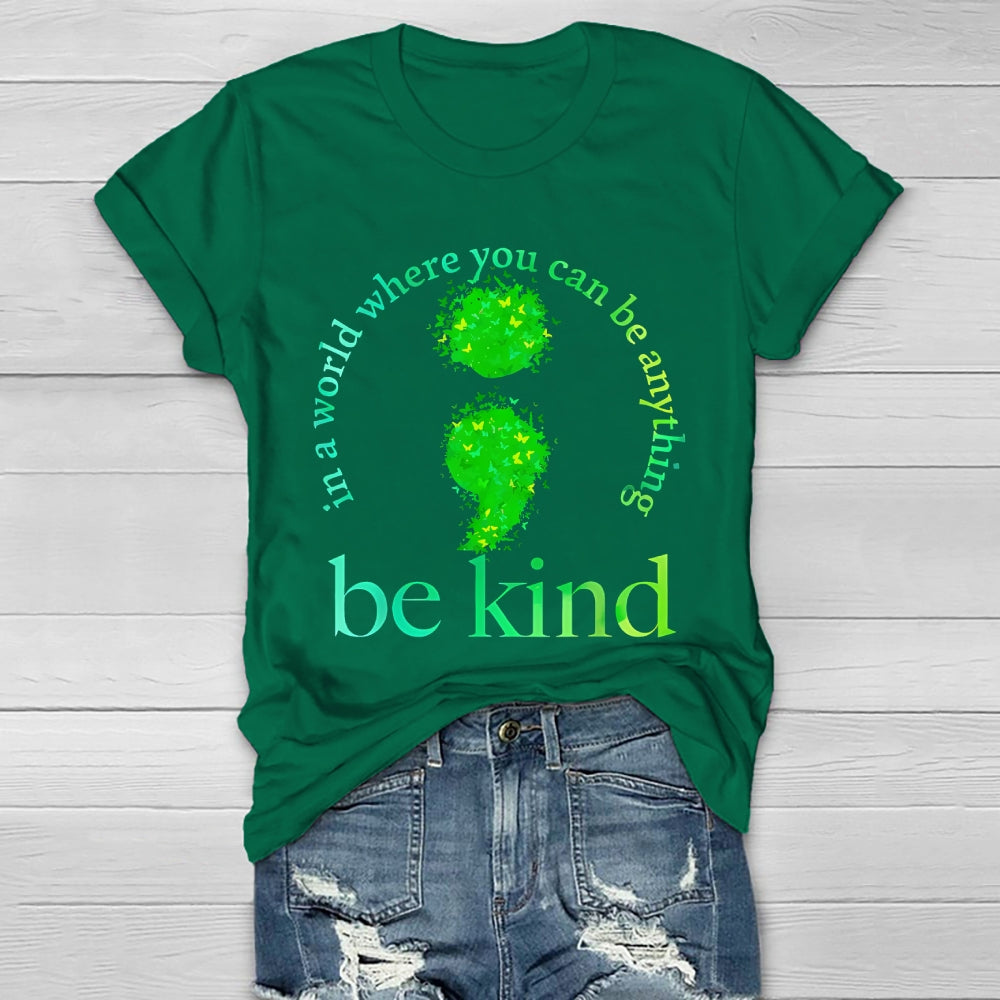 In A World Where You Can Be Anything Be Kind   Butterfly Healthwear T-shirt