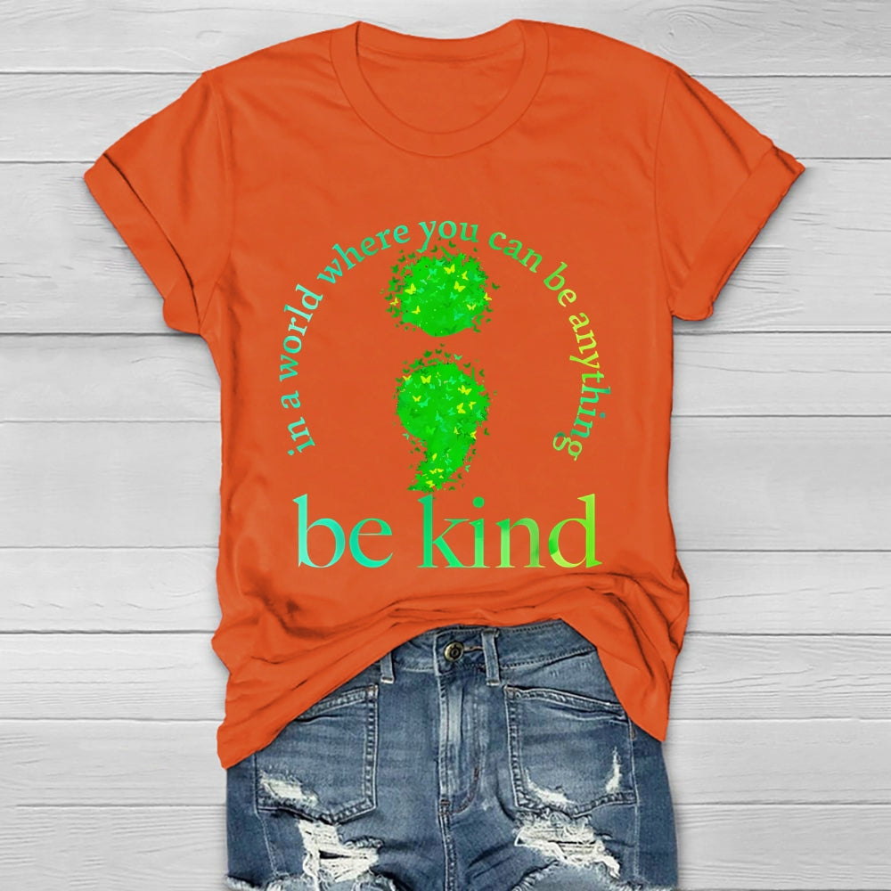 In A World Where You Can Be Anything Be Kind   Butterfly Healthwear T-shirt