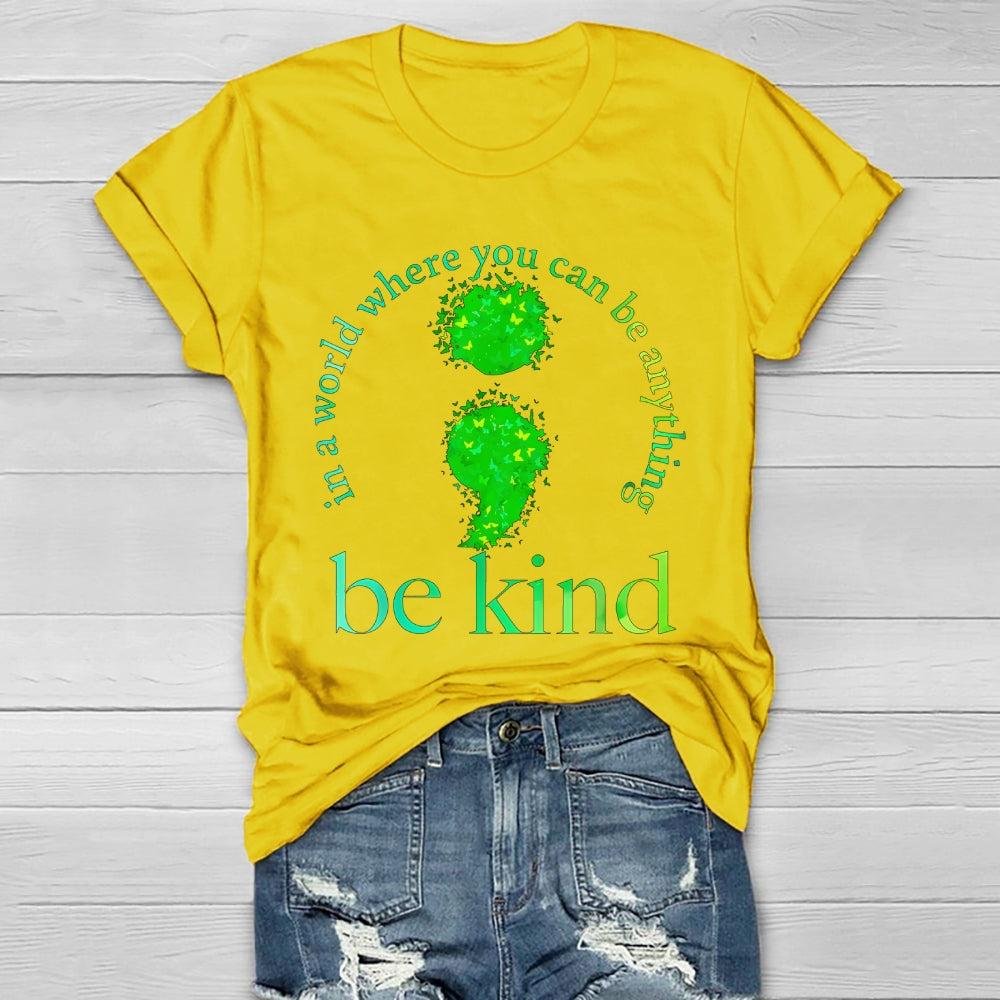 In A World Where You Can Be Anything Be Kind   Butterfly Healthwear T-shirt