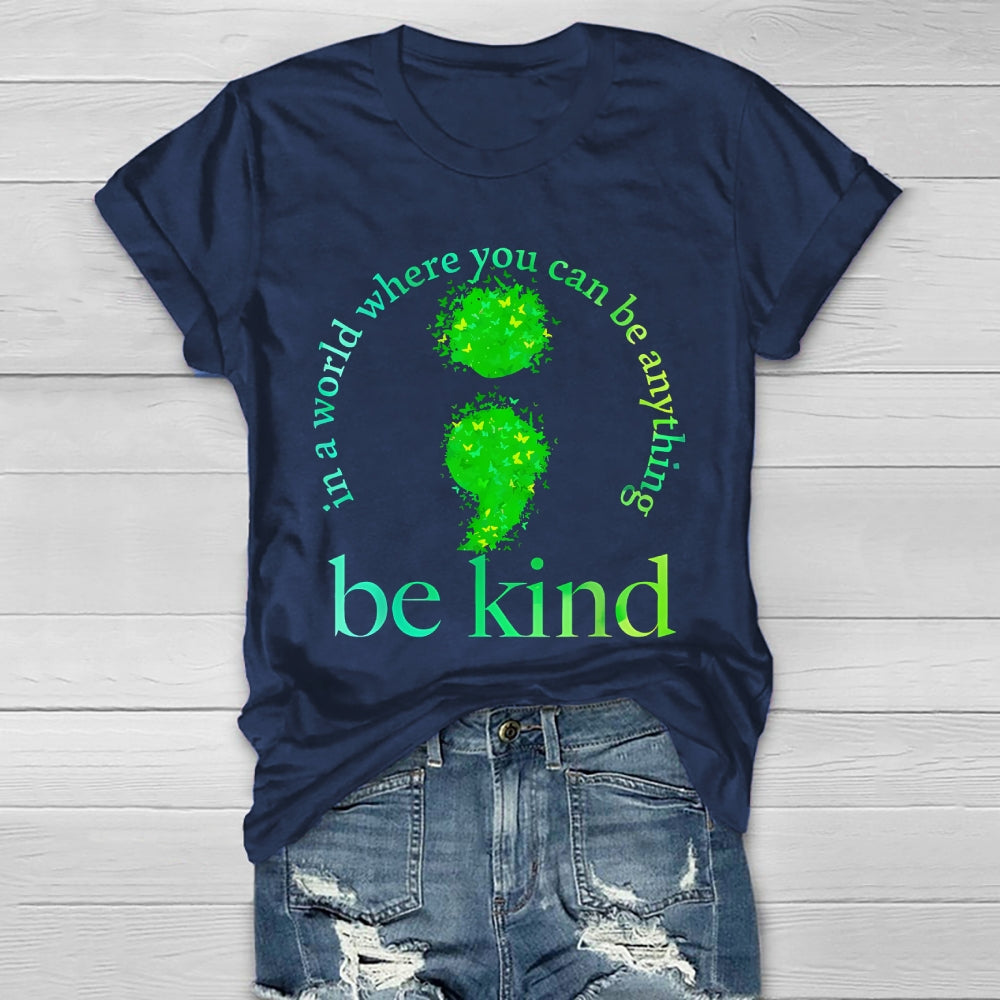 In A World Where You Can Be Anything Be Kind   Butterfly Healthwear T-shirt