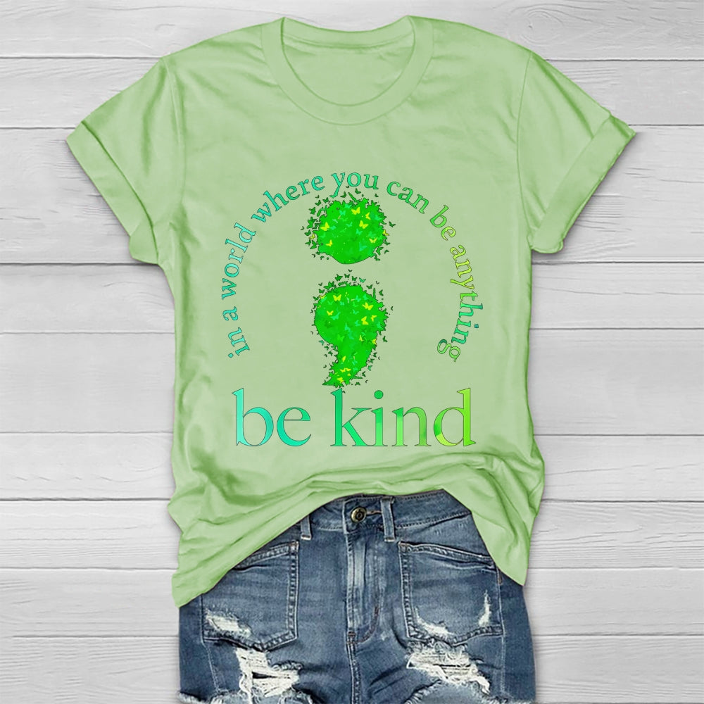 In A World Where You Can Be Anything Be Kind   Butterfly Healthwear T-shirt