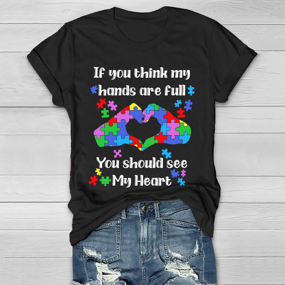 If You Think My Hands Are Full You Should See My Heart  Healthwear T-shirt