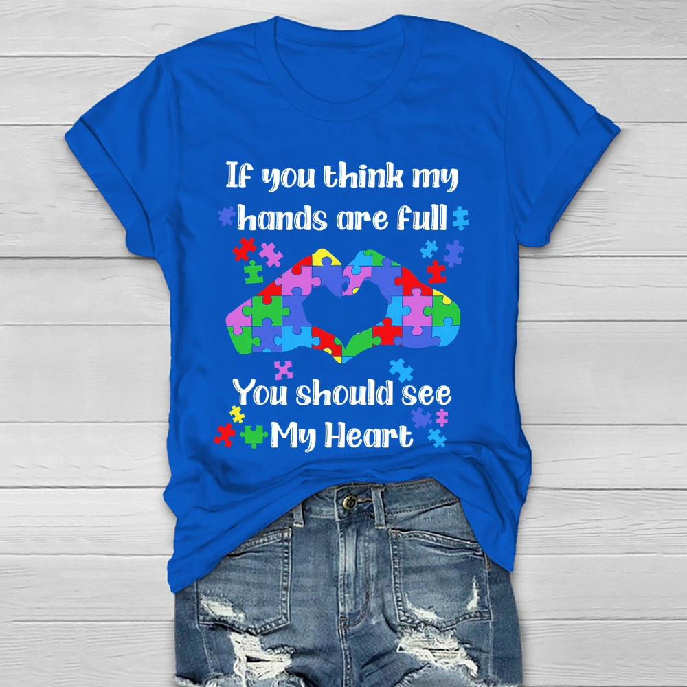 If You Think My Hands Are Full You Should See My Heart  Healthwear T-shirt