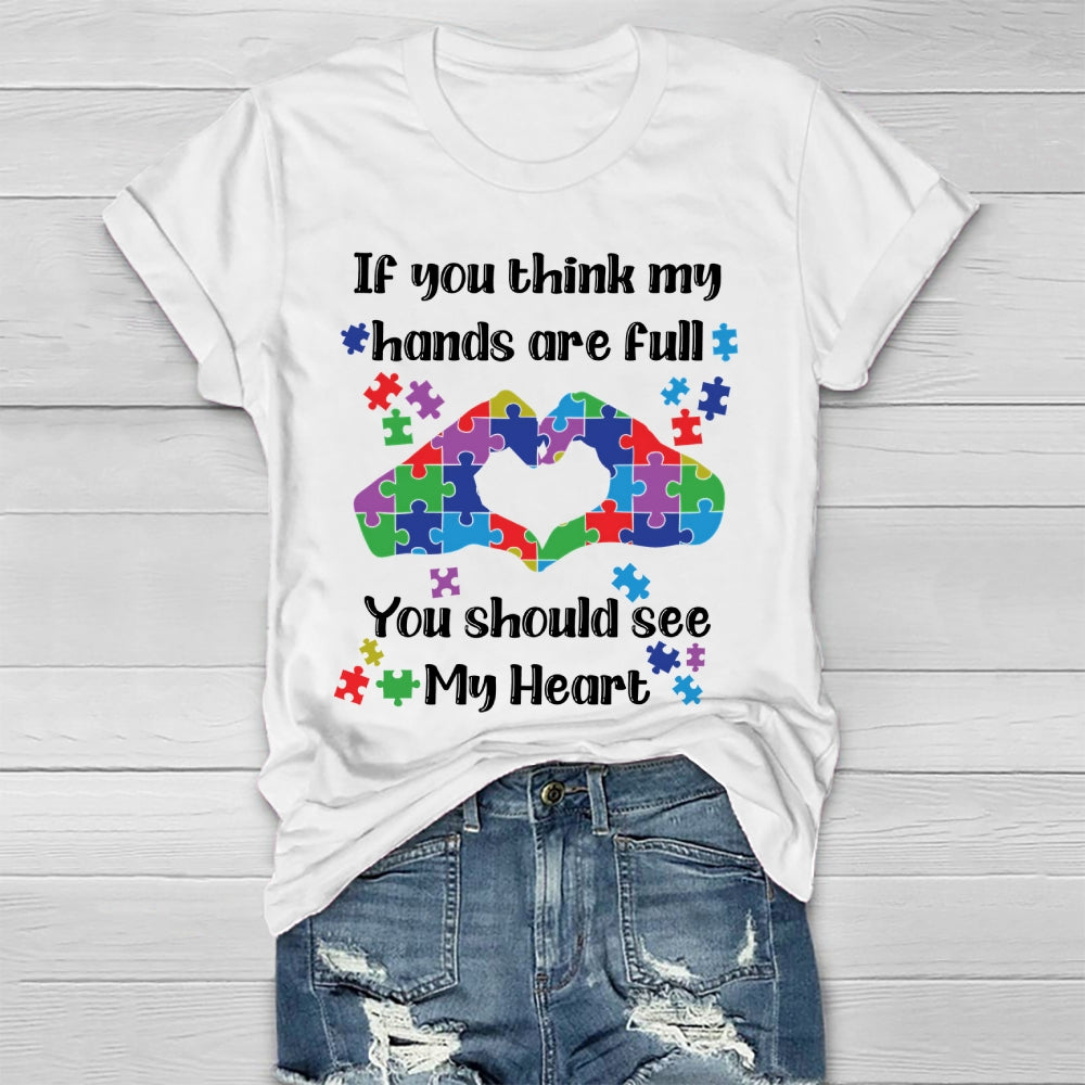 If You Think My Hands Are Full You Should See My Heart  Healthwear T-shirt