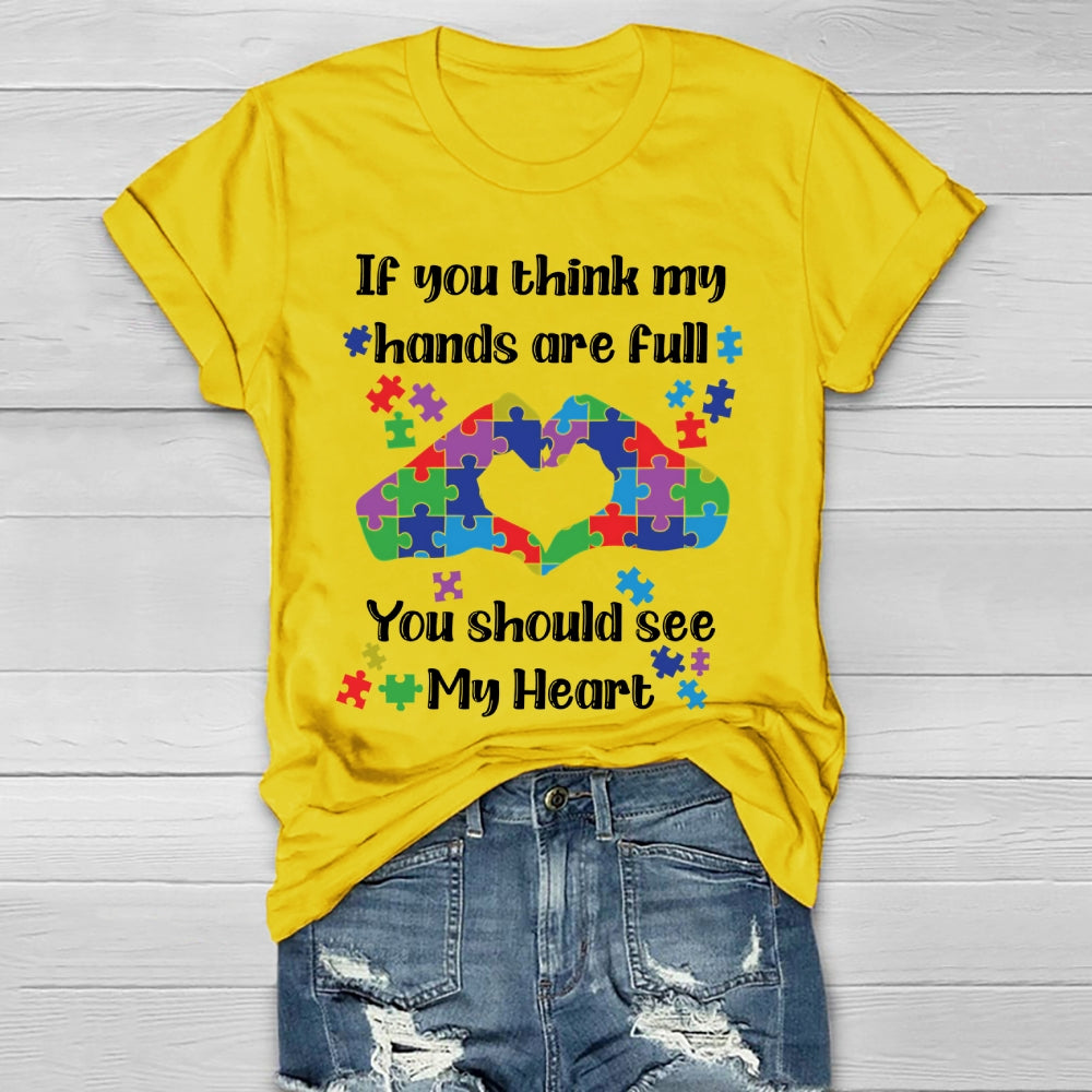 If You Think My Hands Are Full You Should See My Heart  Healthwear T-shirt