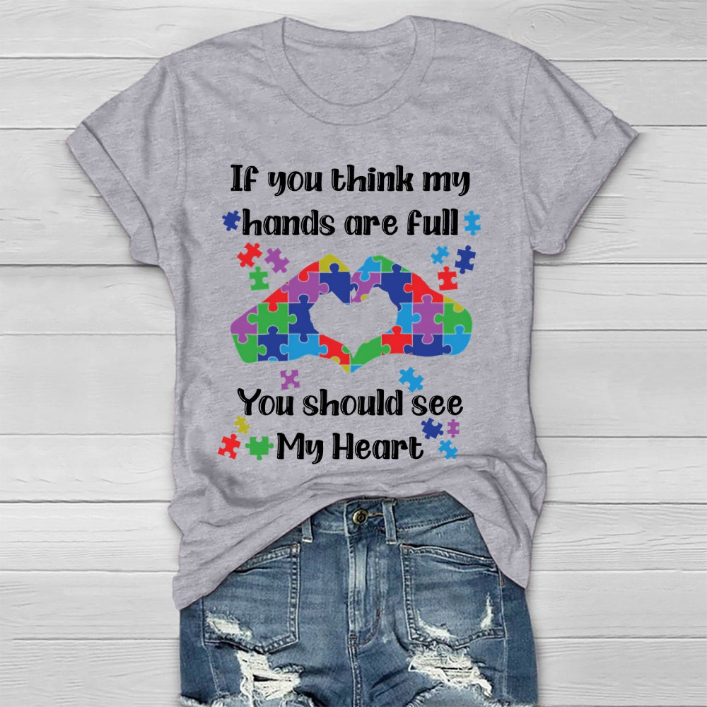If You Think My Hands Are Full You Should See My Heart  Healthwear T-shirt