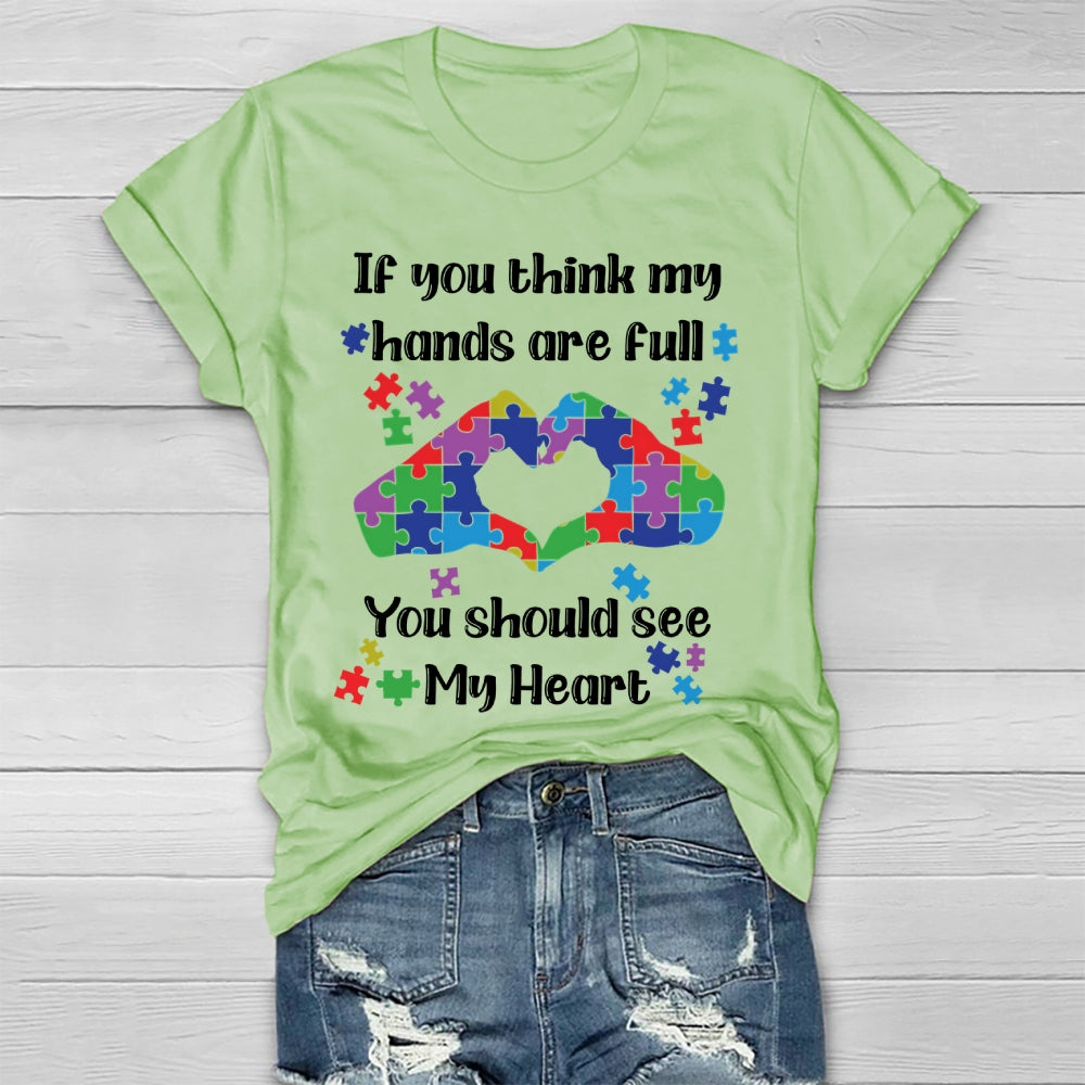 If You Think My Hands Are Full You Should See My Heart  Healthwear T-shirt
