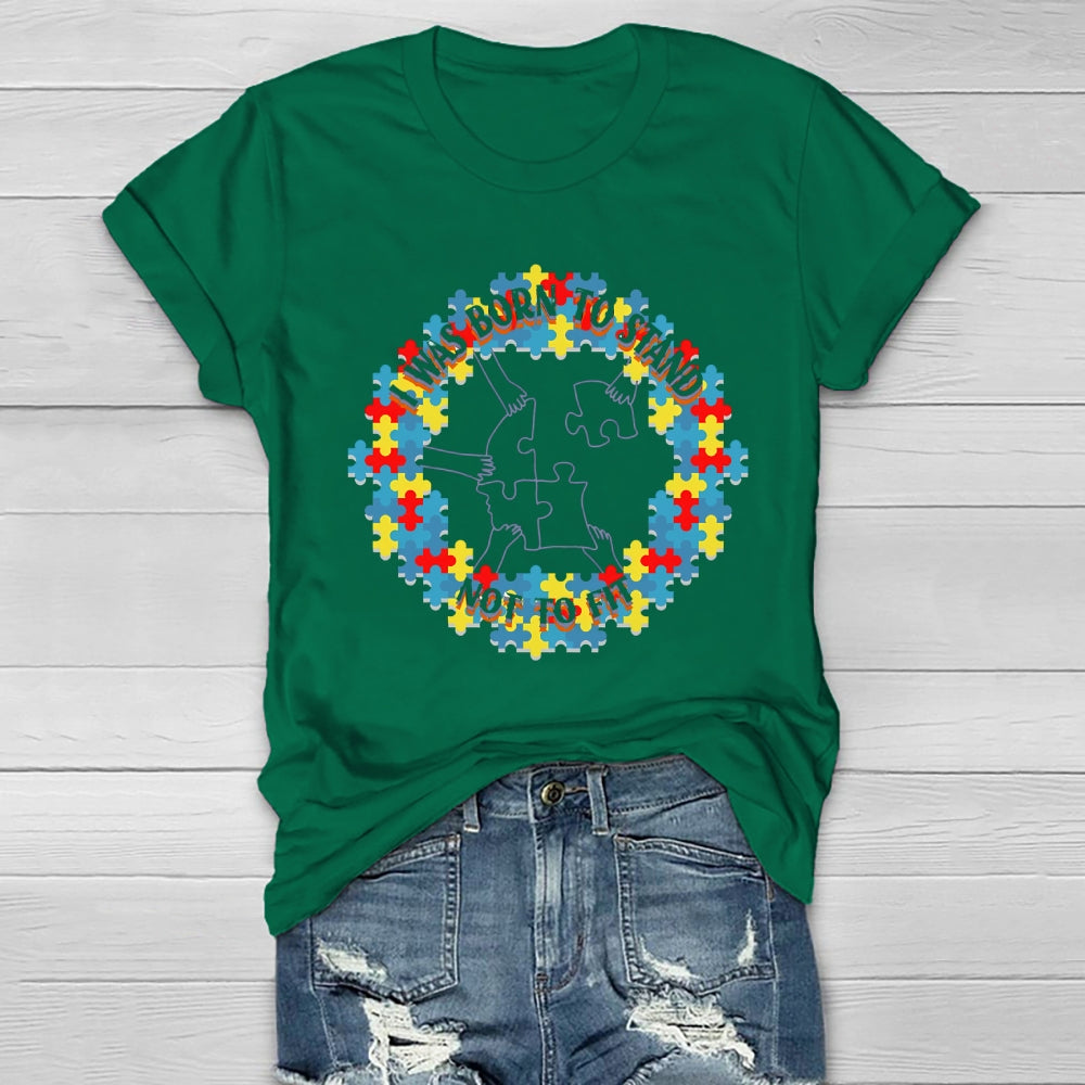 I Was Born To Stand Out Not Fit Healthwear T-shirt