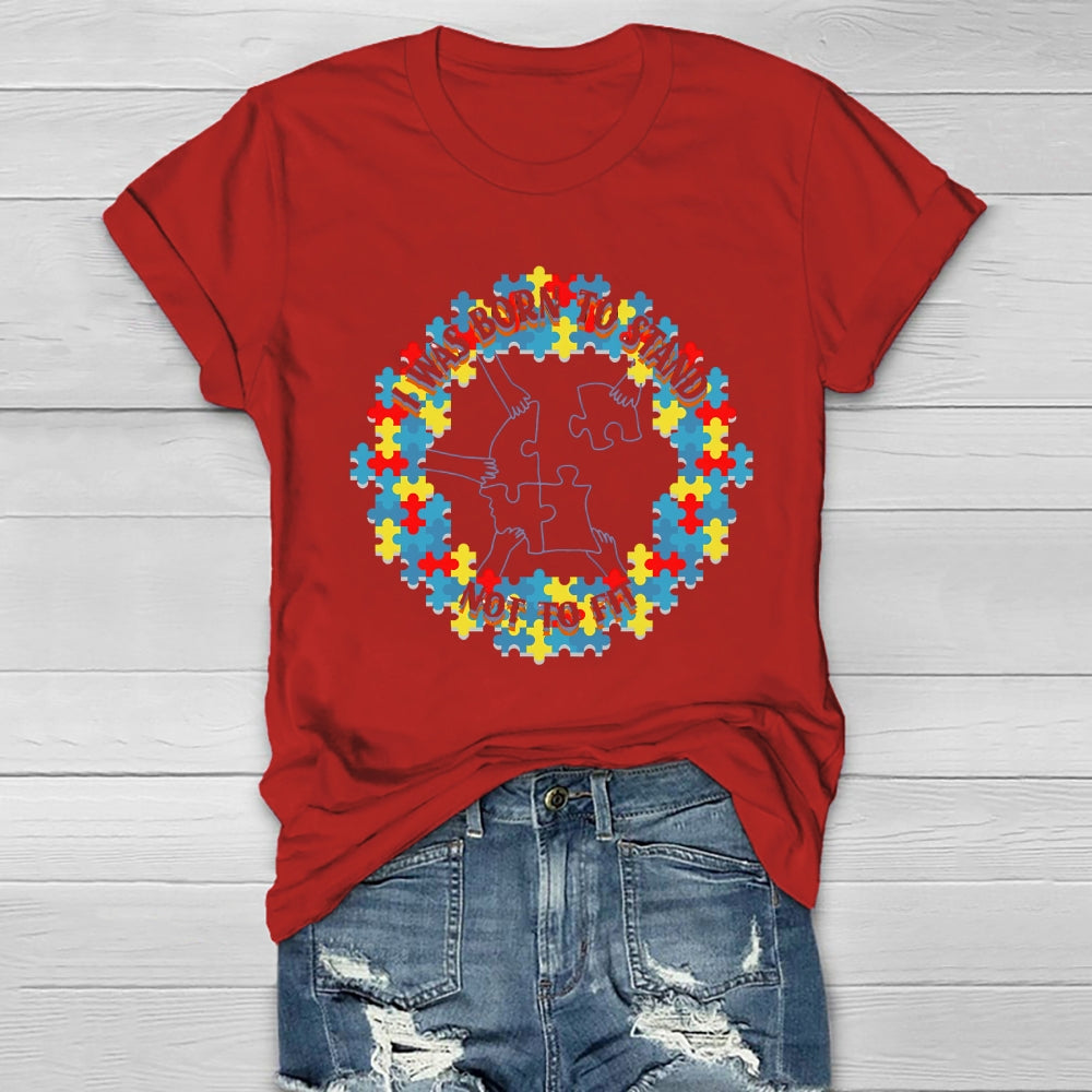 I Was Born To Stand Out Not Fit Healthwear T-shirt