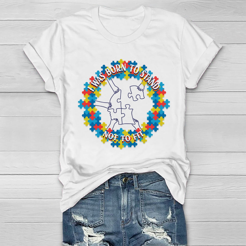 I Was Born To Stand Out Not Fit Healthwear T-shirt