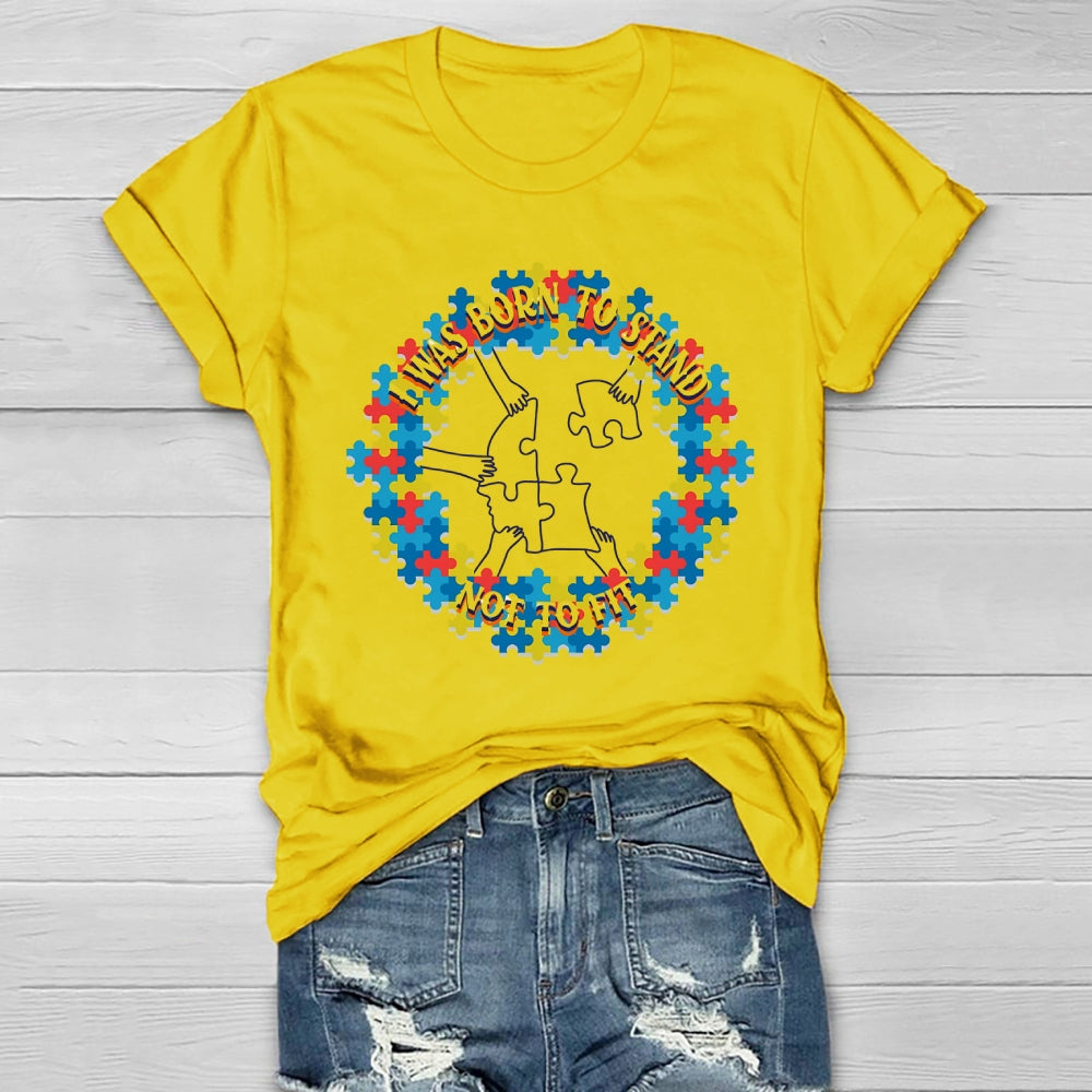 I Was Born To Stand Out Not Fit Healthwear T-shirt