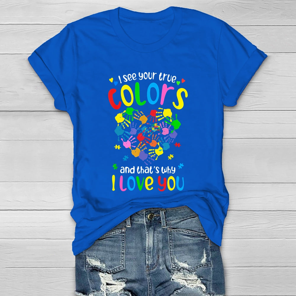 I See Your True Colors That's Why I Love You Healthwear T-shirt