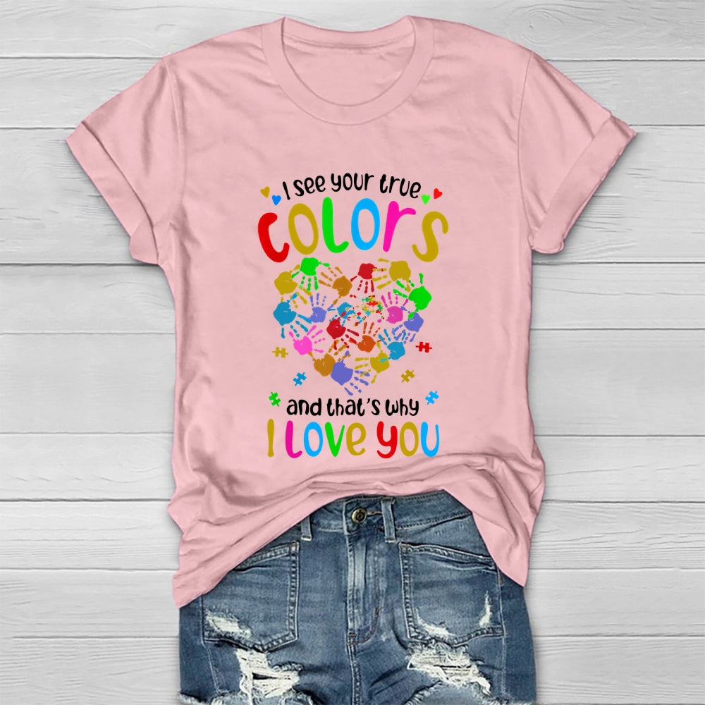 I See Your True Colors That's Why I Love You Healthwear T-shirt
