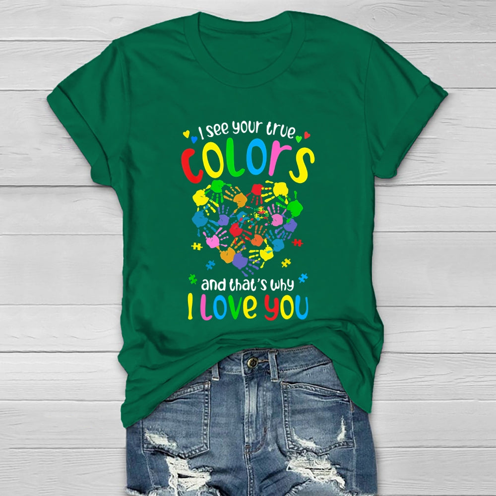 I See Your True Colors That's Why I Love You Healthwear T-shirt