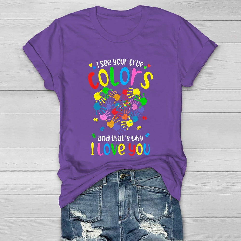 I See Your True Colors That's Why I Love You Healthwear T-shirt