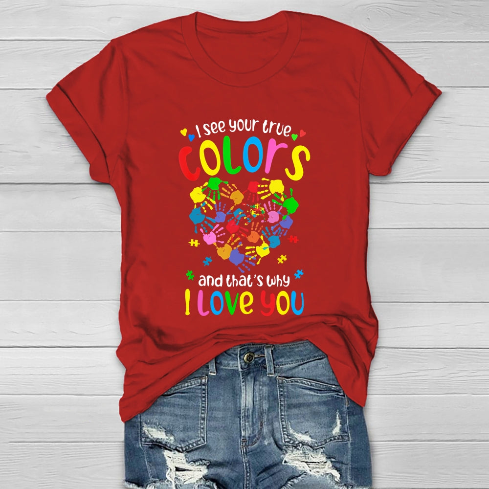 I See Your True Colors That's Why I Love You Healthwear T-shirt
