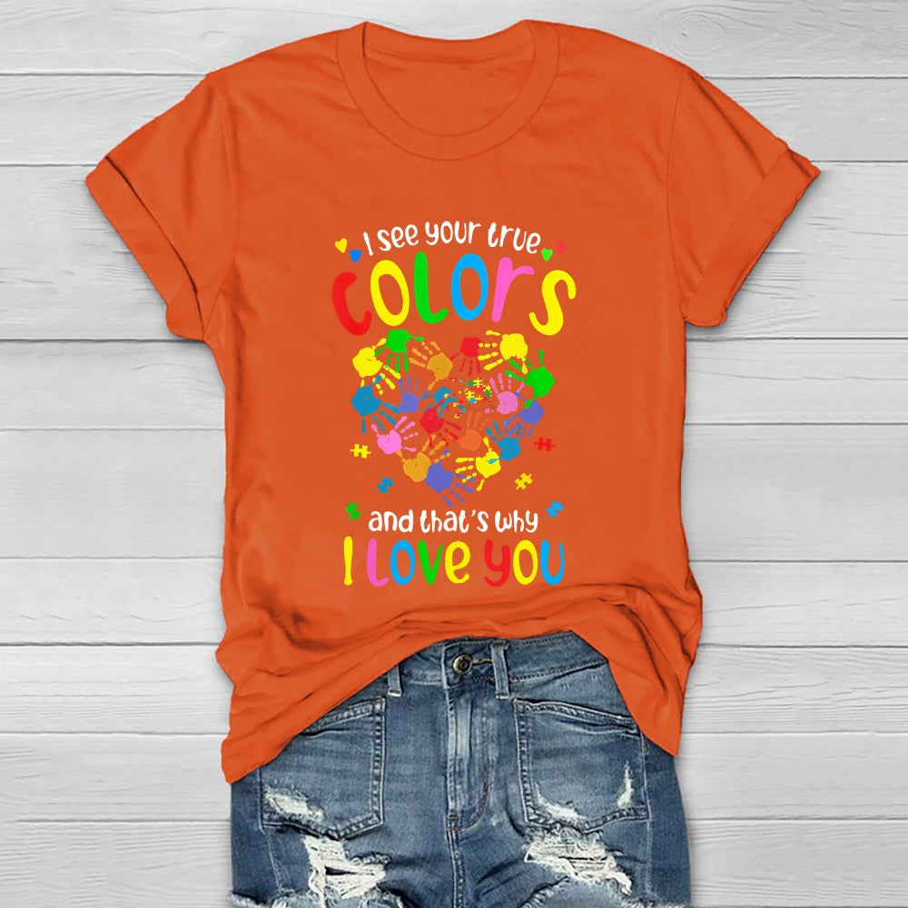 I See Your True Colors That's Why I Love You Healthwear T-shirt