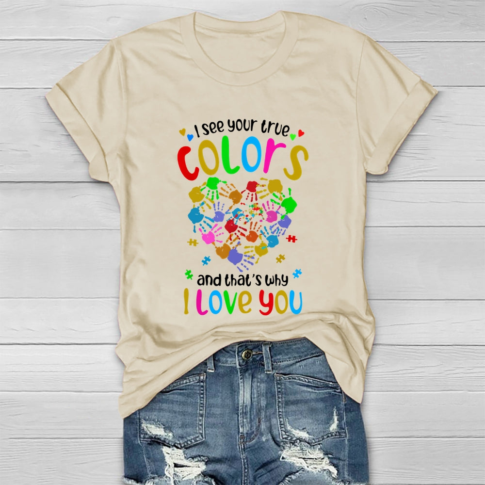 I See Your True Colors That's Why I Love You Healthwear T-shirt