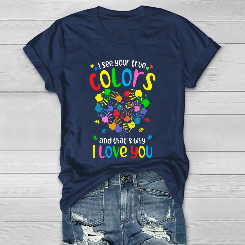 I See Your True Colors That's Why I Love You Healthwear T-shirt