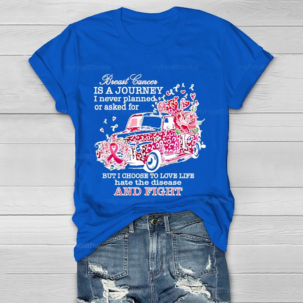 Breast Cancer Breast Cancer Is A Journey I Never Planned  Healthwear T-shirt