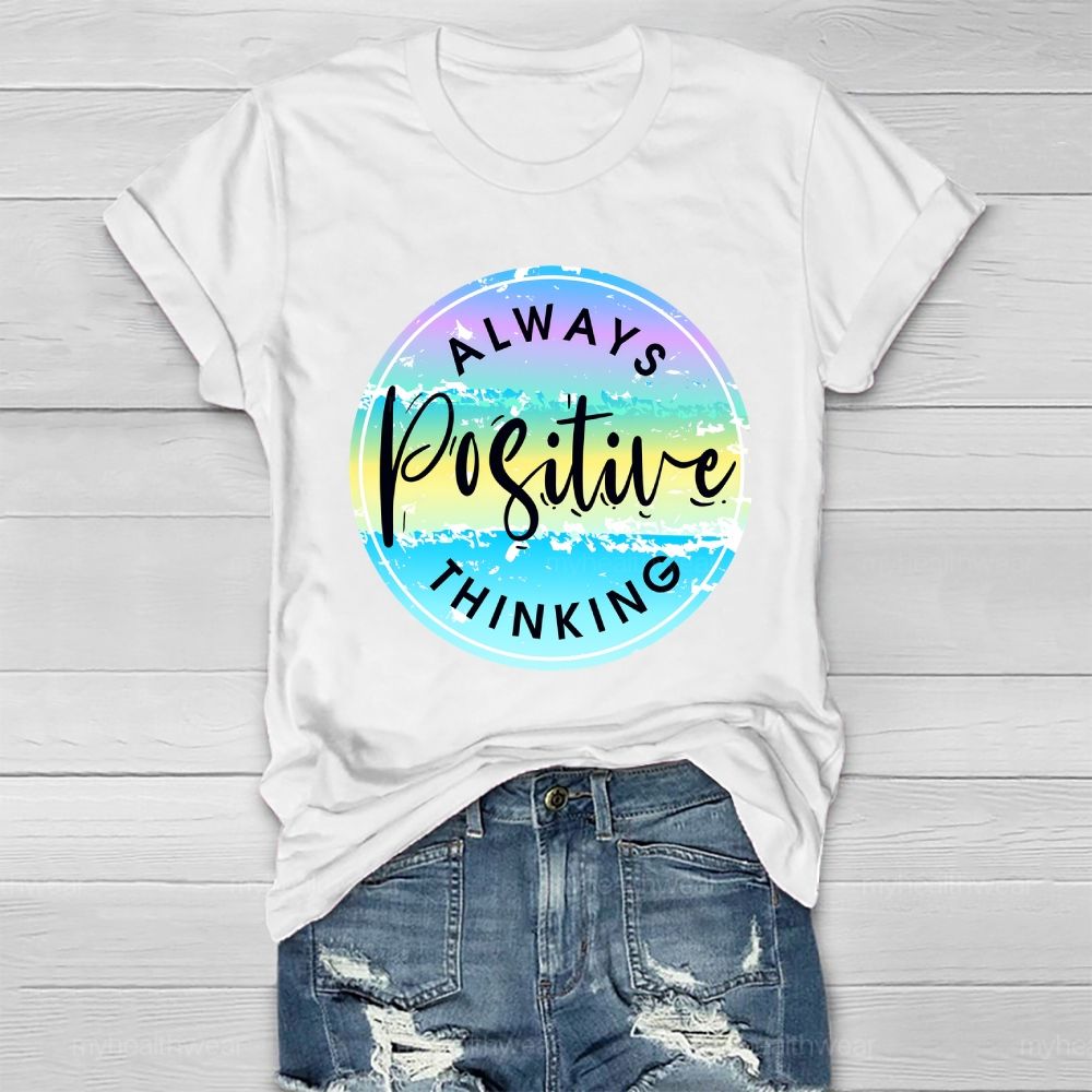 Always Positive Thinking Graphic Healthwear T-shirt