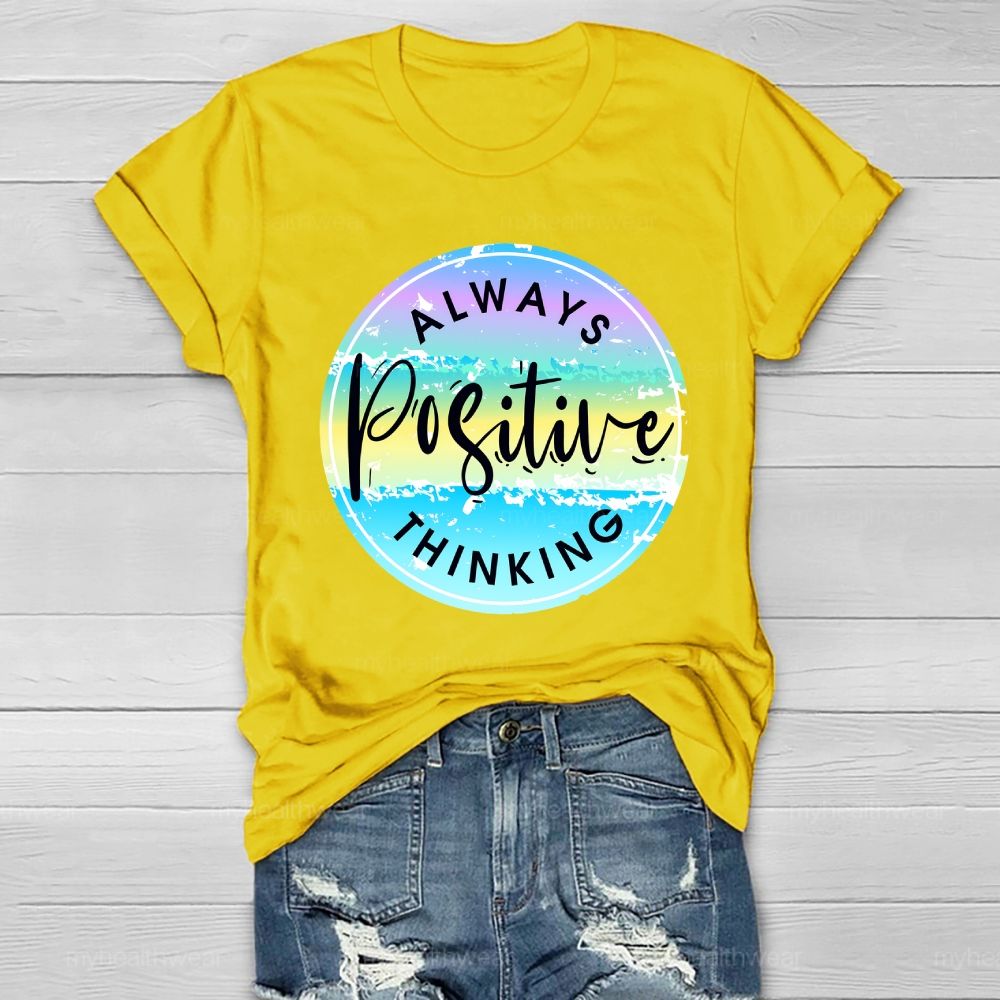 Always Positive Thinking Graphic Healthwear T-shirt