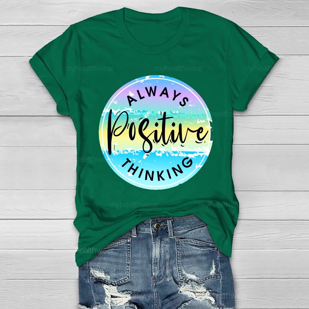 Always Positive Thinking Graphic Healthwear T-shirt