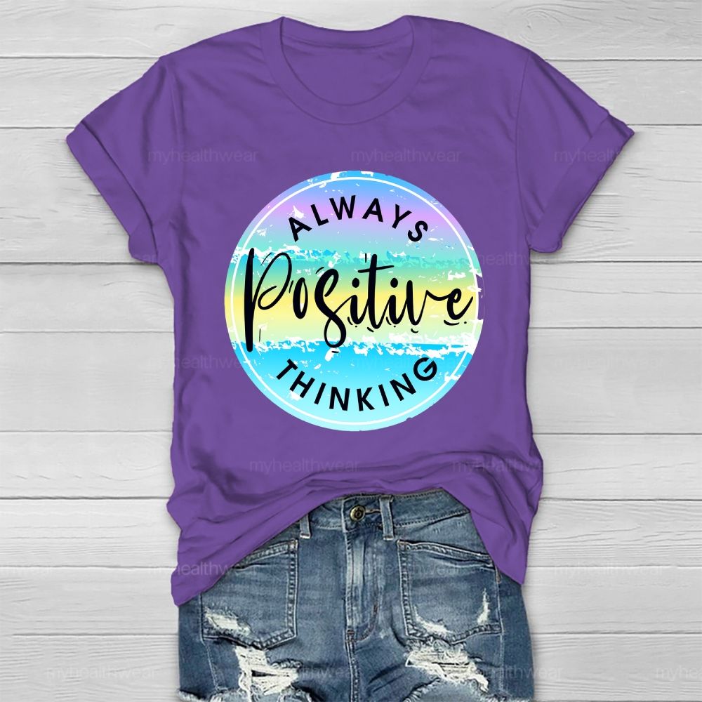 Always Positive Thinking Graphic Healthwear T-shirt