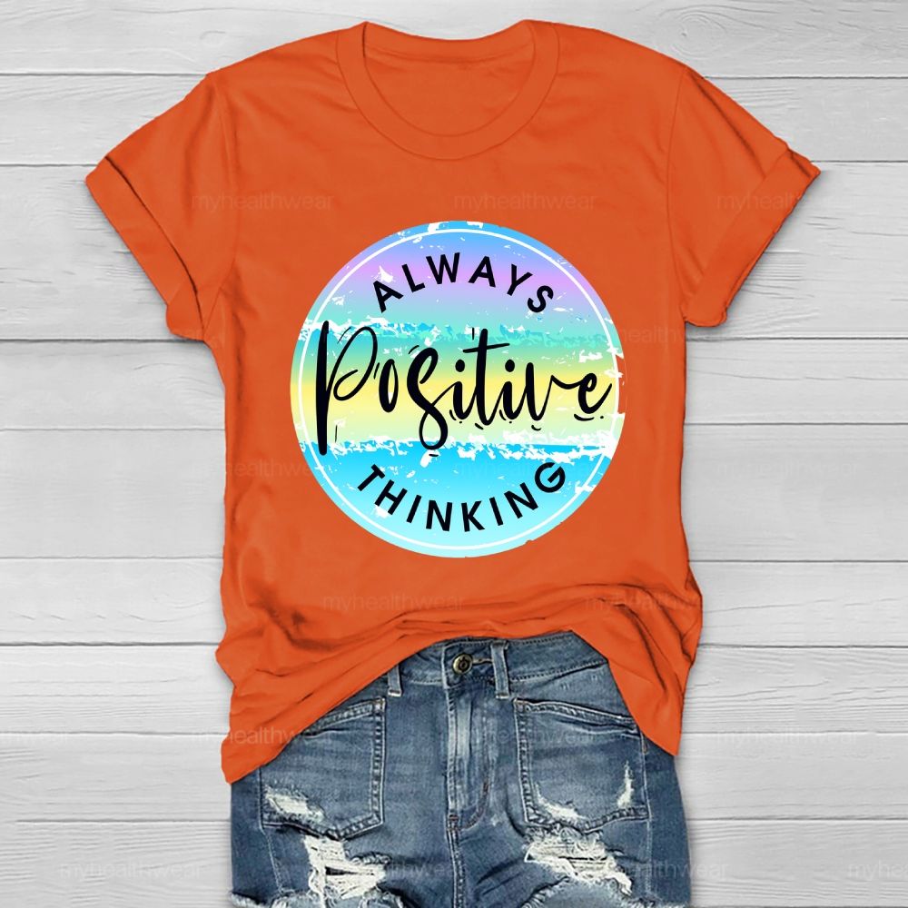 Always Positive Thinking Graphic Healthwear T-shirt