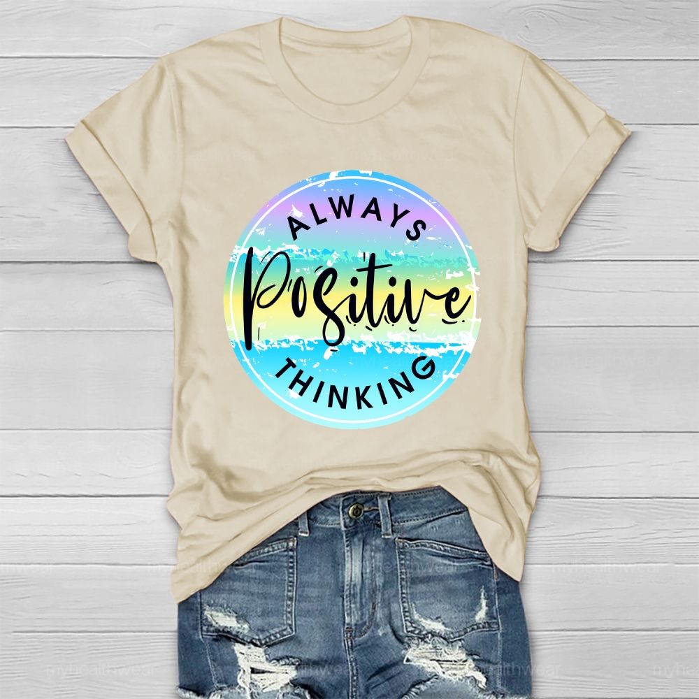 Always Positive Thinking Graphic Healthwear T-shirt
