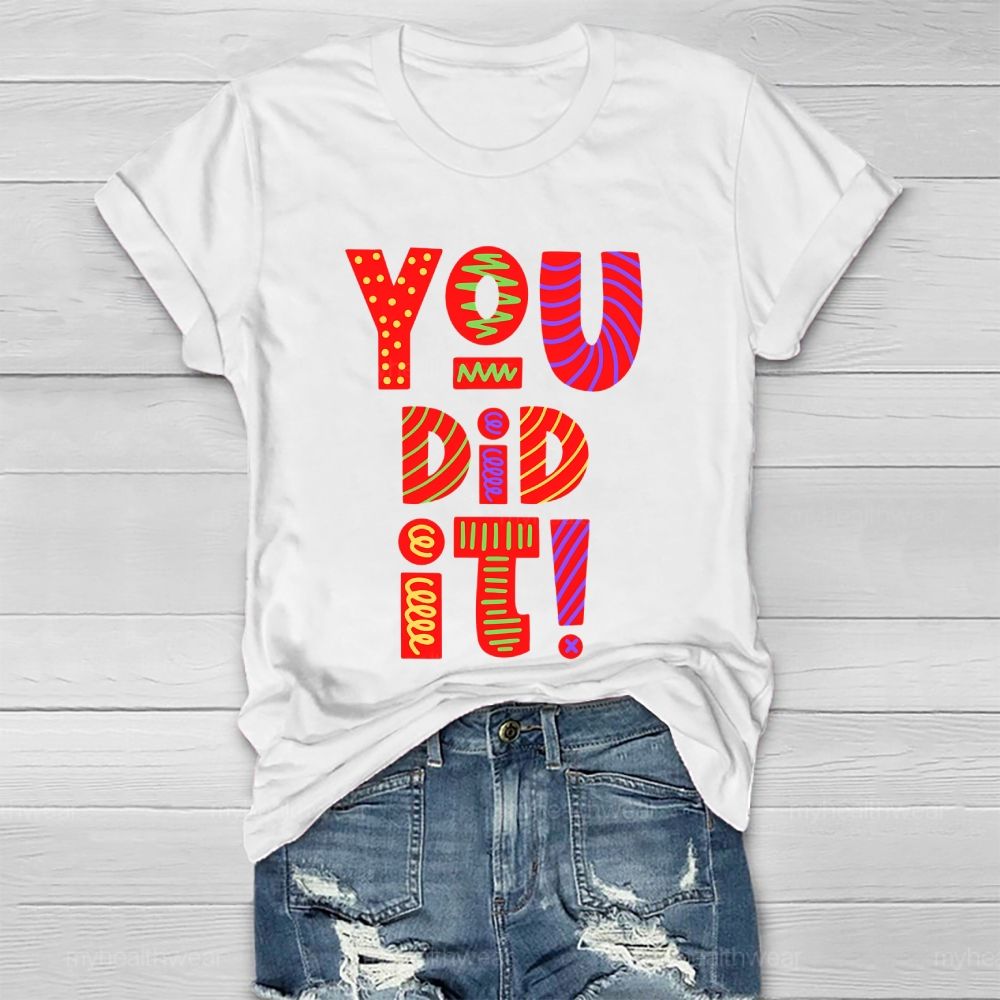 You Did It Healthwear T-shirt