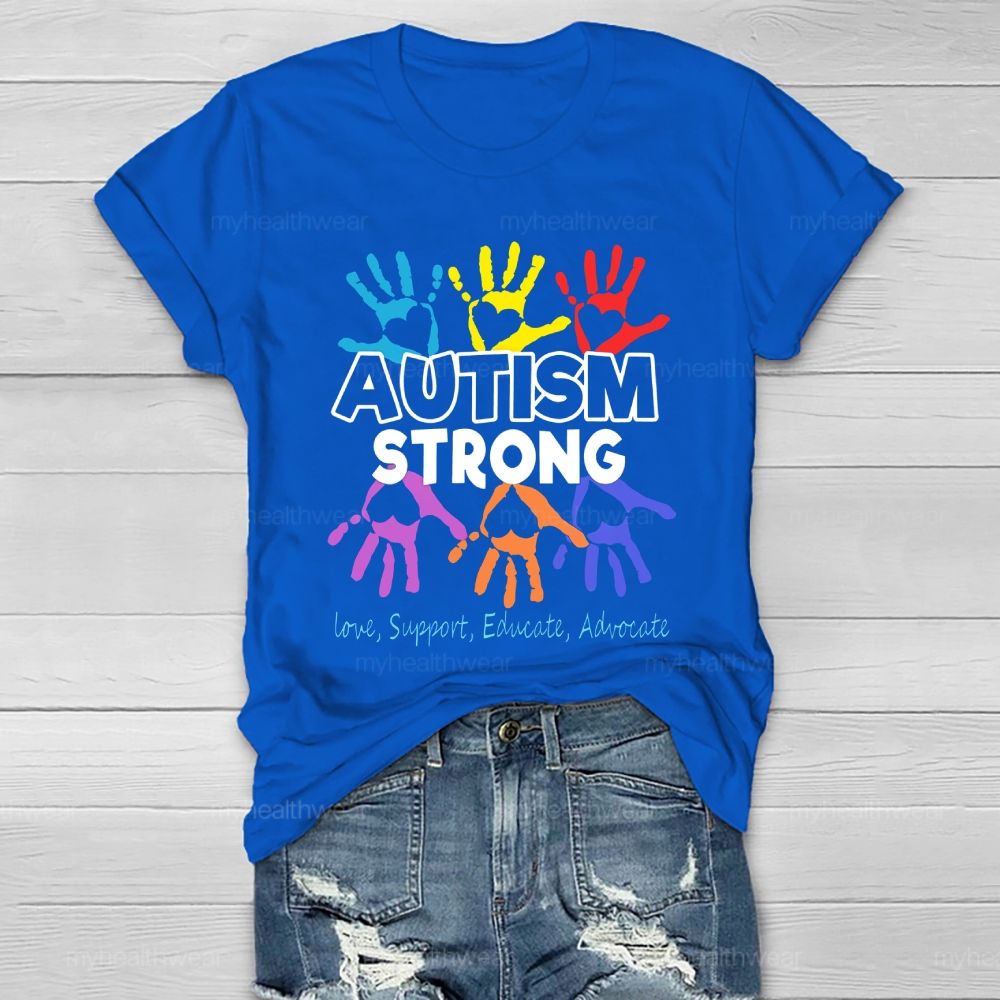 Autism Strong Love Support Educate Advocate Healthwear T-shirt