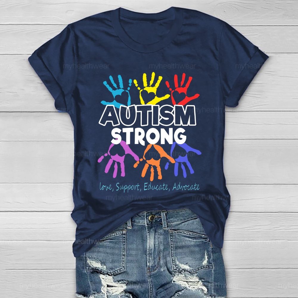 Autism Strong Love Support Educate Advocate Healthwear T-shirt