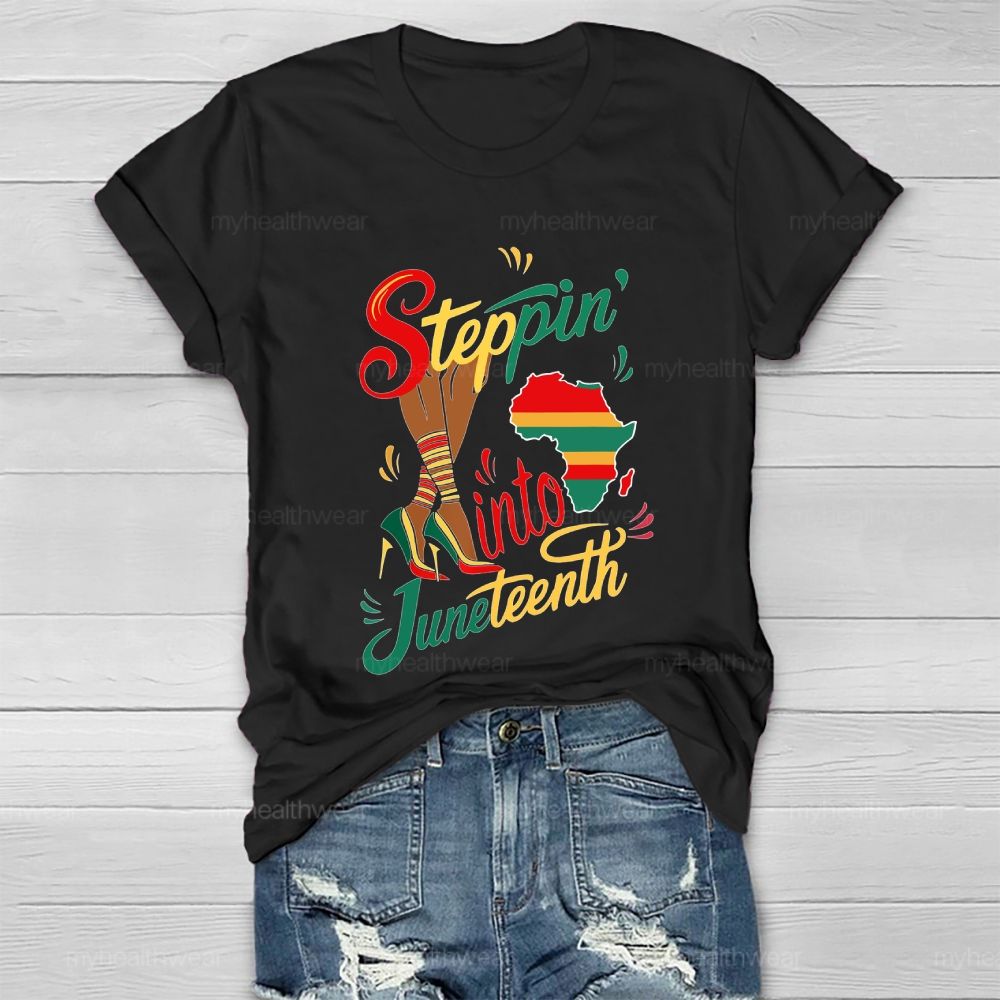 Steppin Into Juneteenth Healthwear T-shirt