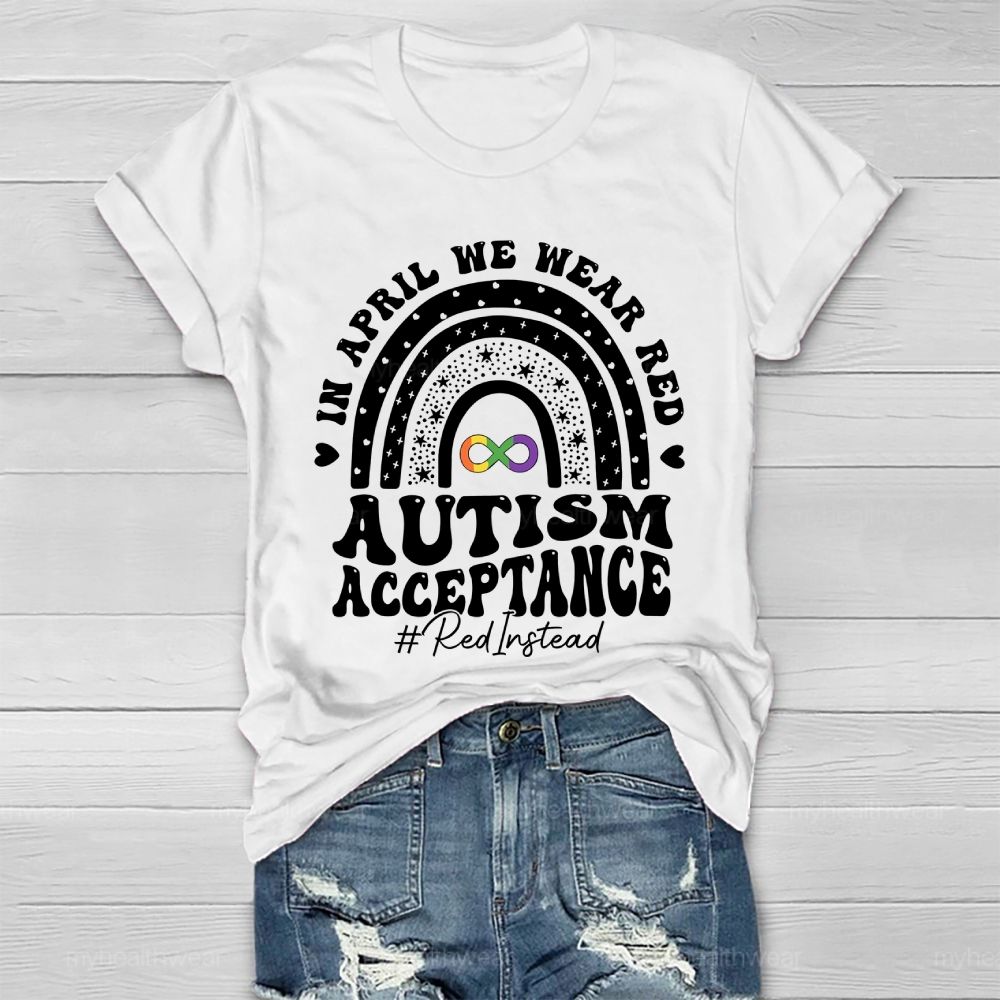 In April We Wear Red Autism Awareness Acceptance Red Instead  Healthwear T-shirt