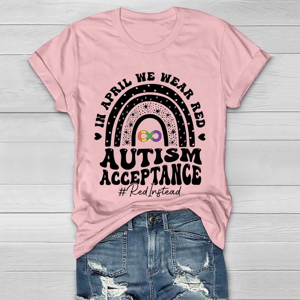 In April We Wear Red Autism Awareness Acceptance Red Instead  Healthwear T-shirt