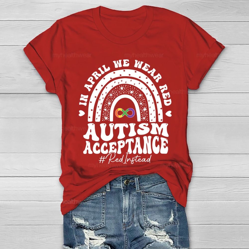 In April We Wear Red Autism Awareness Acceptance Red Instead  Healthwear T-shirt
