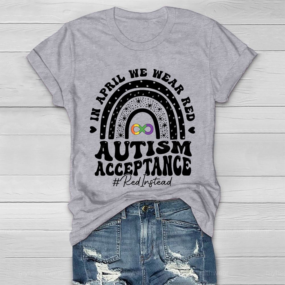 In April We Wear Red Autism Awareness Acceptance Red Instead  Healthwear T-shirt