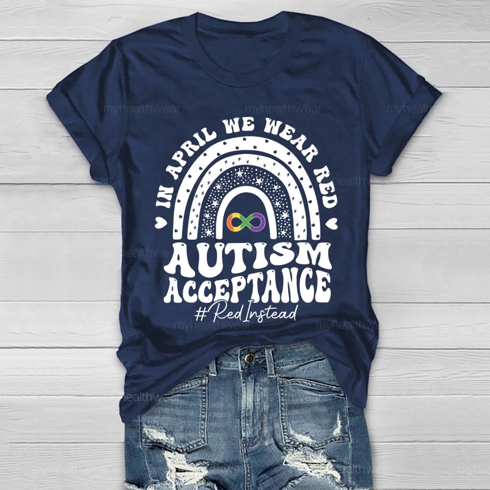In April We Wear Red Autism Awareness Acceptance Red Instead  Healthwear T-shirt