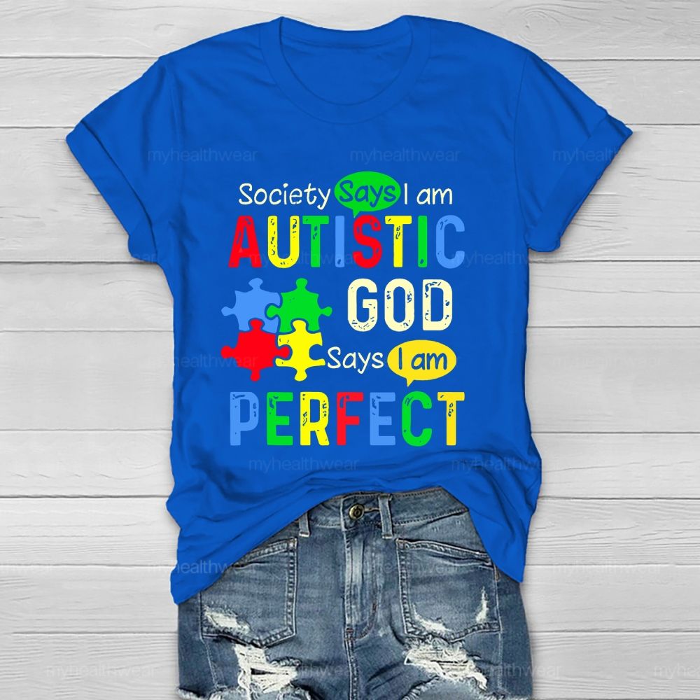 Society Says I'm Autistic God Says I'm Perfect  Healthwear T-shirt