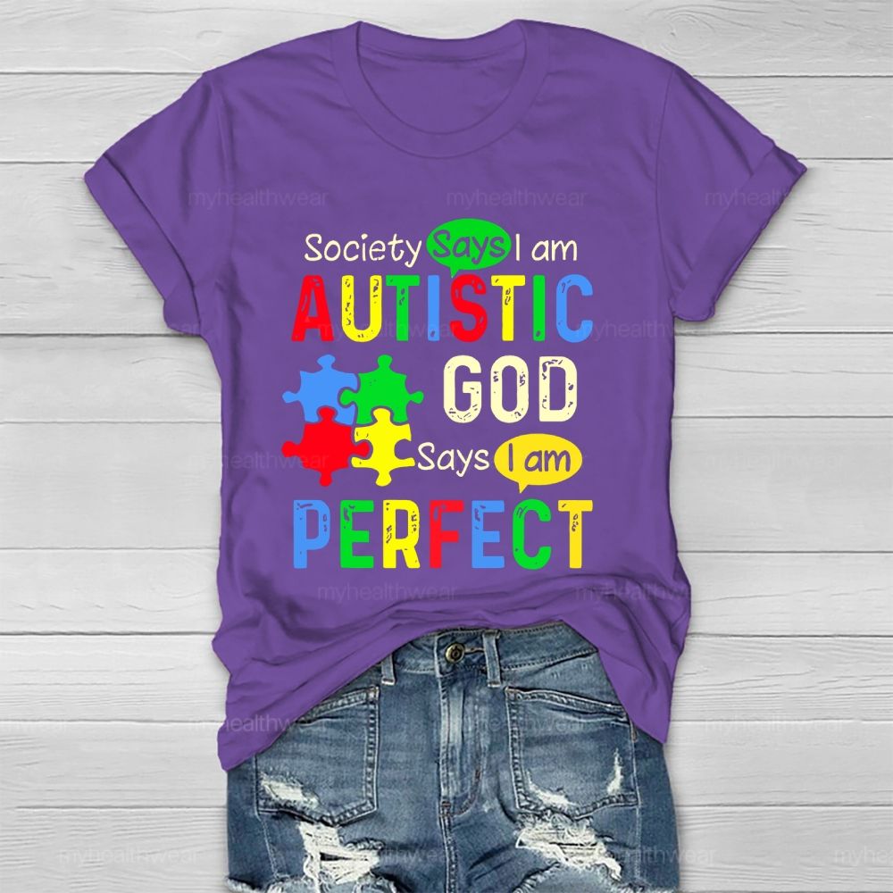 Society Says I'm Autistic God Says I'm Perfect  Healthwear T-shirt