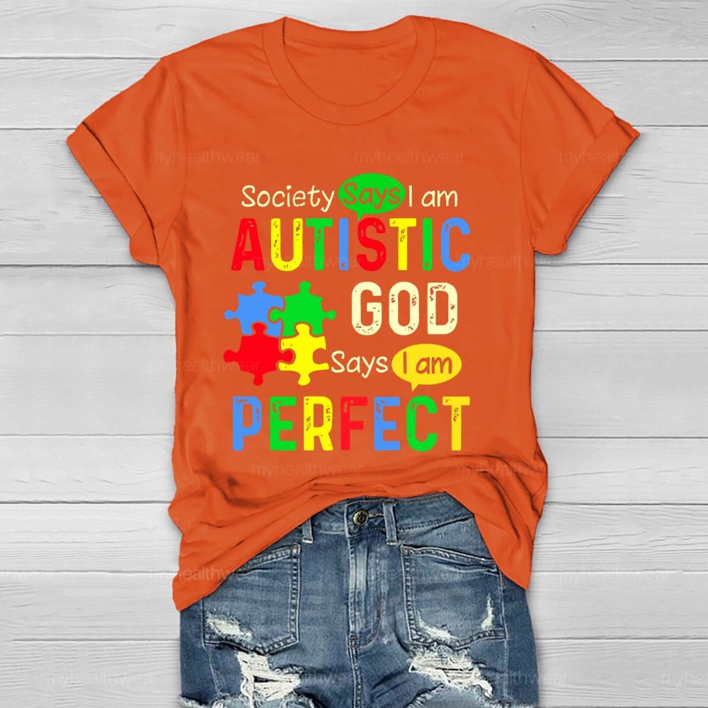 Society Says I'm Autistic God Says I'm Perfect  Healthwear T-shirt