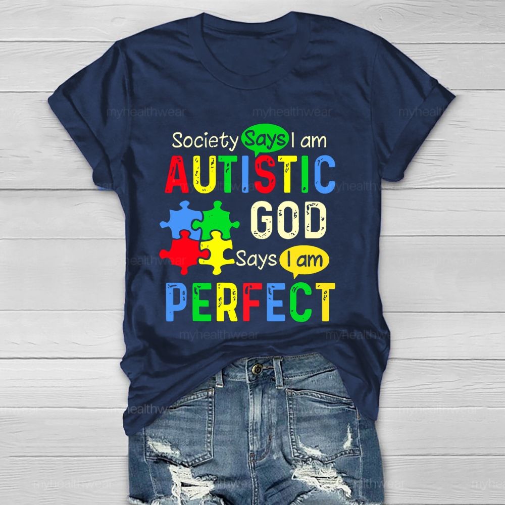 Society Says I'm Autistic God Says I'm Perfect  Healthwear T-shirt